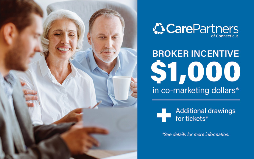 CarePartners of Connecticut Broker incentive $1,000 in co-marleting dollars + additional drawings for tickets. See details for more information.