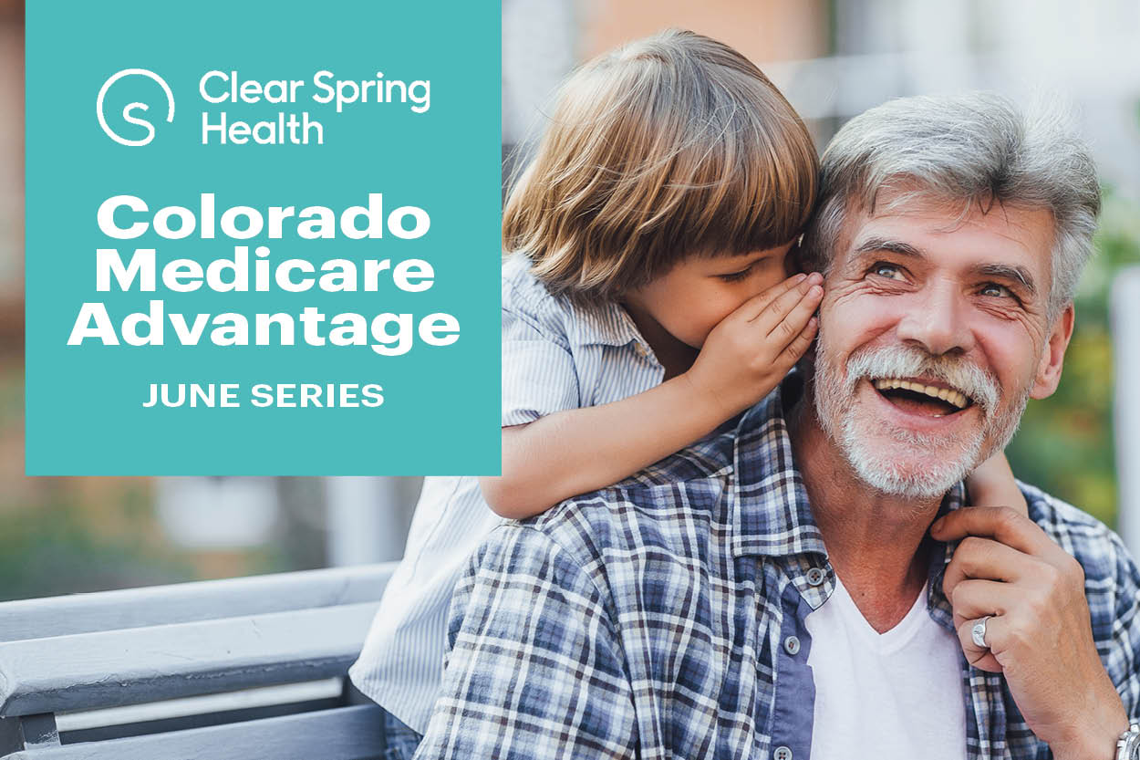 Webcast Clear Spring Health Medicare Advantage June Series CO 